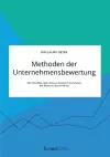 Methoden der Unternehmensbewertung. Ein Überblick über Anlass, Funktion und Zweck der Bewertungsverfahren cover