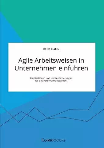 Agile Arbeitsweisen in Unternehmen einführen cover