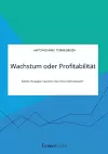 Wachstum oder Profitabilität. Welche Strategie maximiert den Unternehmenswert? cover