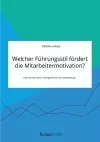 Welcher Führungsstil fördert die Mitarbeitermotivation? Instrumente einer erfolgreichen Personalführung cover