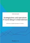 Strategisches und operatives IT-Controlling in Unternehmen. Maßnahmen zur gezielten Steuerung von IT-Projekten cover