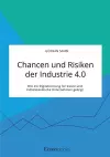 Chancen und Risiken der Industrie 4.0. Wie die Digitalisierung für kleine und mittelständische Unternehmen gelingt cover