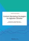 Content-Marketing-Strategien im digitalen Zeitalter. Wie können Unternehmen ihre Markenkommunikation optimieren? cover