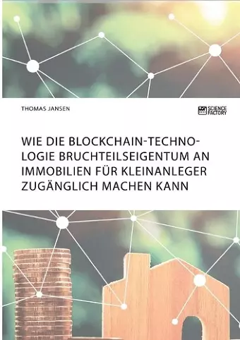 Wie die Blockchain-Technologie Bruchteilseigentum an Immobilien für Kleinanleger zugänglich machen kann cover