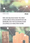 Wie die Blockchain-Technologie Bruchteilseigentum an Immobilien für Kleinanleger zugänglich machen kann cover