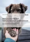 Möglichkeiten der tiergestützten Intervention. Wie Tiere verhaltensauffälligen Kindern und Jugendlichen helfen können cover