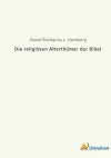 Die religiösen Alterthümer der Bibel cover