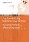 The State-Building Dilemma in Afghanistan cover