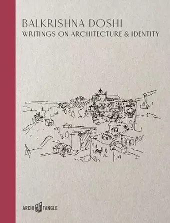 Balkrishna Doshi: Writings on Architecture & Identity cover