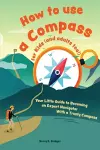 How to use a compass for kids (and adults too!) cover