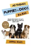 All Things Puppies & Dogs For Kids cover