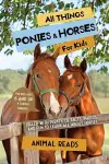 All Things Ponies & Horses For Kids cover