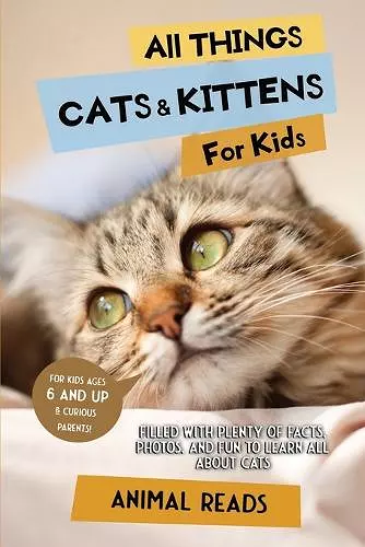 All Things Cats & Kittens For Kids cover