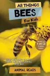 All Things Bees For Kids cover