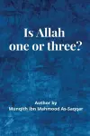 Is Allah (S.W) One or Three? cover