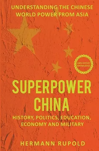 Superpower China - Understanding the Chinese world power from Asia cover