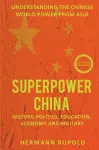 Superpower China - Understanding the Chinese world power from Asia cover