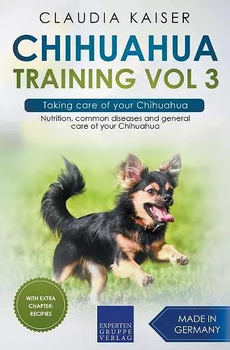 Chihuahua Training Vol 3 - Taking care of your Chihuahua cover