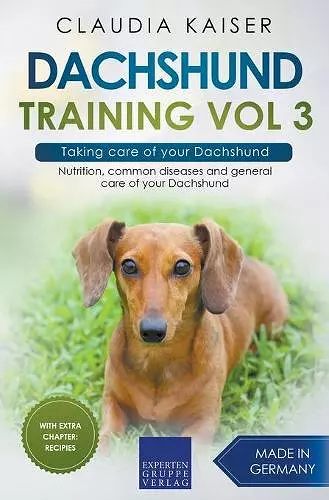 Dachshund Training Vol 3 - Taking care of your Dachshund cover