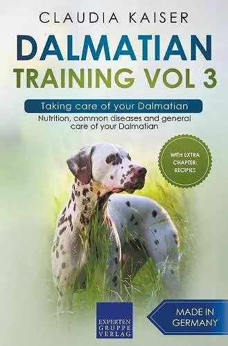 Dalmatian Training Vol 3 - Taking care of your Dalmatian cover