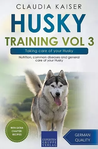 Husky Training Vol 3 - Taking care of your Husky cover