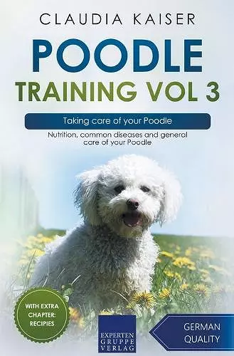 Poodle Training Vol 3 - Taking care of your Poodle cover