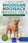 Rhodesian Ridgeback Training Vol 3 - Taking care of your Rhodesian Ridgeback cover