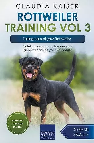 Rottweiler Training Vol 3 - Taking care of your Rottweiler cover