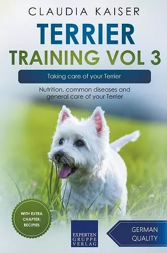 Terrier Training Vol 3 - Taking care of your Terrier cover