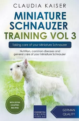 Miniature Schnauzer Training Vol 3 - Taking care of your Miniature Schnauzer cover