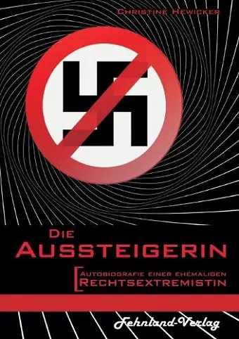 Die Aussteigerin. Autobiografie einer ehemaligen Rechtsextremistin cover