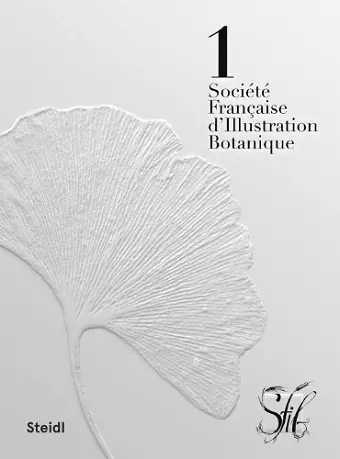 Société Française d’Illustration Botanique: Botanical Beauty / La beauté Botanique cover