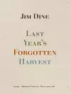 Jim Dine: Last Year’s Forgotten Harvest cover