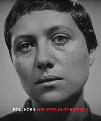 Roni Horn: The Detour of Identity cover