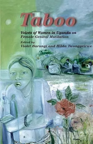 Taboo. Voices of Women in Uganda on Female Genital Mutilation cover