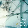 Trails, Tracks, & Traces cover