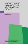 Beyond Caring: Para-Hosting as Curatorial Escape cover