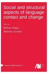 Social and structural aspects of language contact and change cover