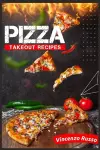 Pizza Takeout Recipes cover