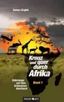 Kreuz und quer durch Afrika - Band 1 cover