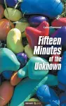Fifteen Minutes of the Unknown cover