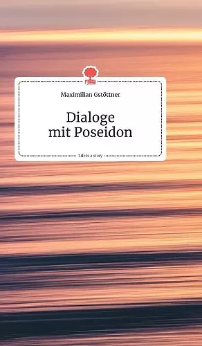 Dialoge mit Poseidon. Life is a Story - story.one cover