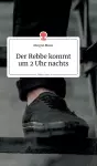 Der Rebbe kommt um 2 Uhr nachts. Life is a Story - story.one cover