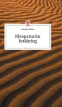 Kleopatra im Irakkrieg. Life is a Story - story.one cover