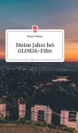 Meine Jahre bei GLORIA-Film. Life is a Story - story.one cover