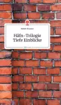 Häfn-Trilogie. Tiefe Einblicke. Life is a Story - story.one cover