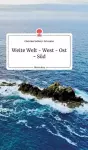 Weite Welt - West - Ost - Süd. Life is a Story - story.one cover