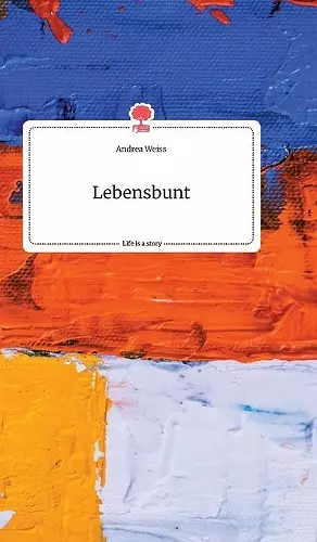 Lebensbunt. Life is a Story - story.one cover