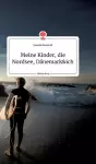 Meine Kinder, die Nordsee, Dänemark und ich. Life is a Story - story.one cover