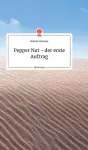 Pepper Nut - der erste Auftrag. Life is a Story - story.one cover
